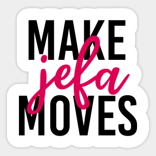 Make jefa moves Sticker